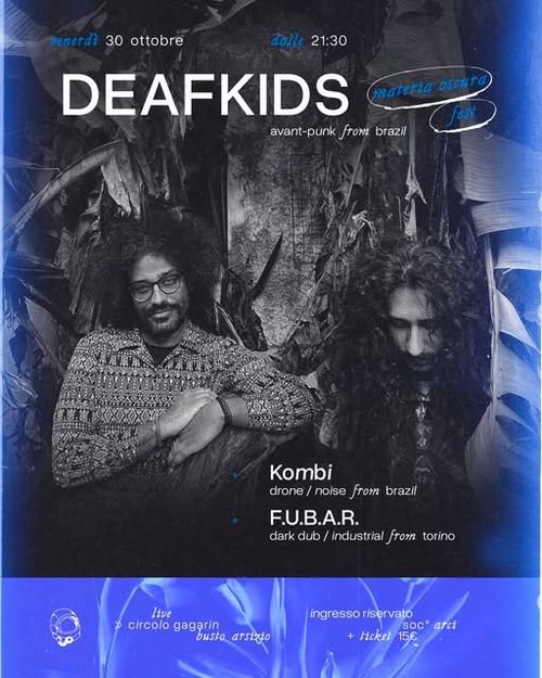 Materia Oscura day #1 / Deafkids (BRA) + Kombi (BRA) + F.U.B.A.R.
